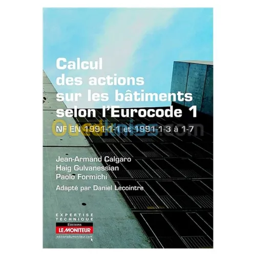 Calcul des actions sur les bâtiments selon l'Eurocode 1 - NF EN 1991-1-1 et 1991-1-3 à 1-7