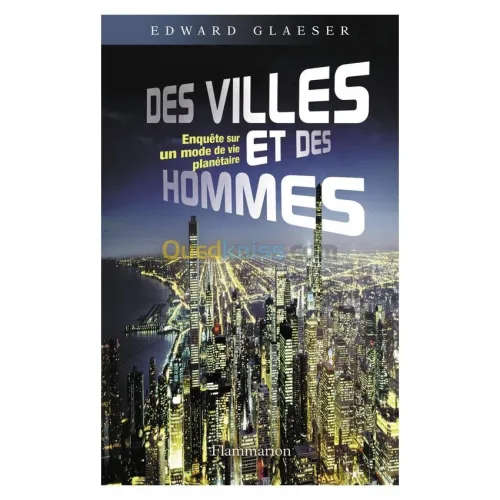 Des villes et des hommes. Enquête sur un mode de vie planètaire