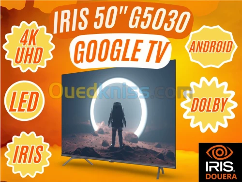 TV IRIS 50 G5030 GOOGLE TV 50POUCES UHD 4K