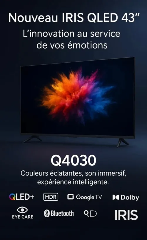 TV IRIS 43 Q4030 QLED ANDROID 14 GOOGLE TV 43POUCES FHD