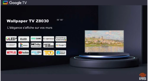 TV IRIS 65" WALLPAPER Z8030 GOOGLE TV 4K UHD 120 HZ SMART ANDROID 65 pouces