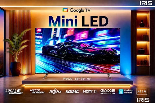 TV IRIS 75" MINI LED M8020 120 hz GOOGLE TV 4k UHD ANDROID 14 75 POUCES