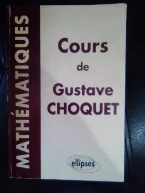 Cours de Mathématiques de Gustave Choquet