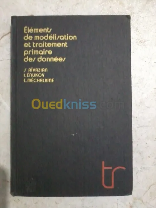 ELEMENTS DE MODELISATION ET TRAITEMENT PRIMAIRE DES DONNEES  PAR  AIVAZIAN ET COL EDITION MIR