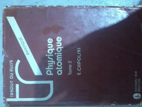 PHYSIQUE ATOMIQUE EN 2 TOMES PAR CHPOLSKI EDITION MIR