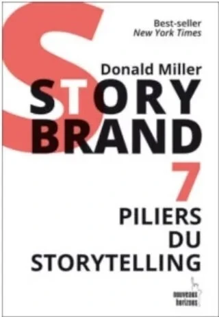 Story Brand 7 pilliers du storytelling, best-selle New York Times