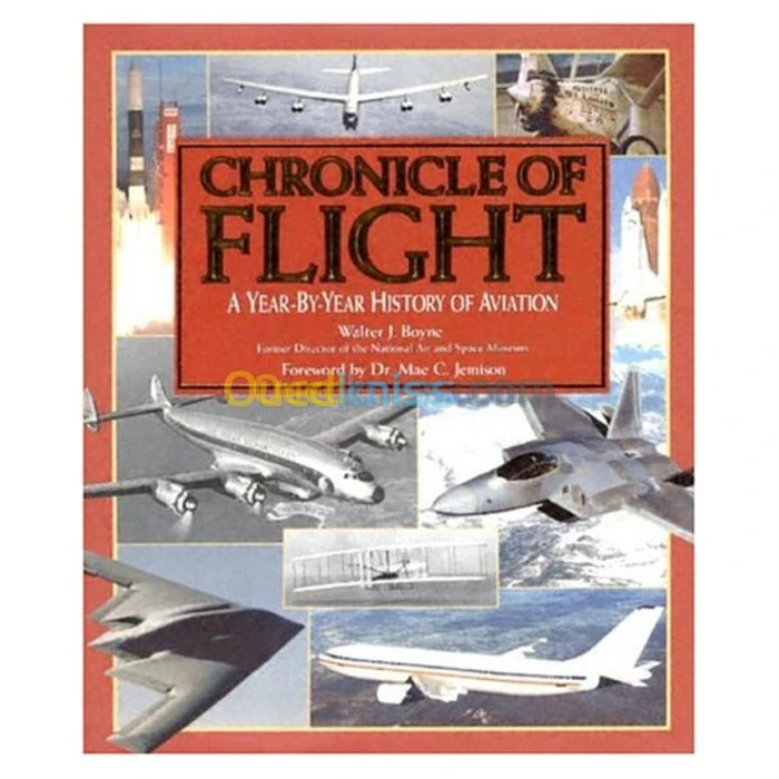 Chronicle of Flight: A Year-By-Year History of Aviation