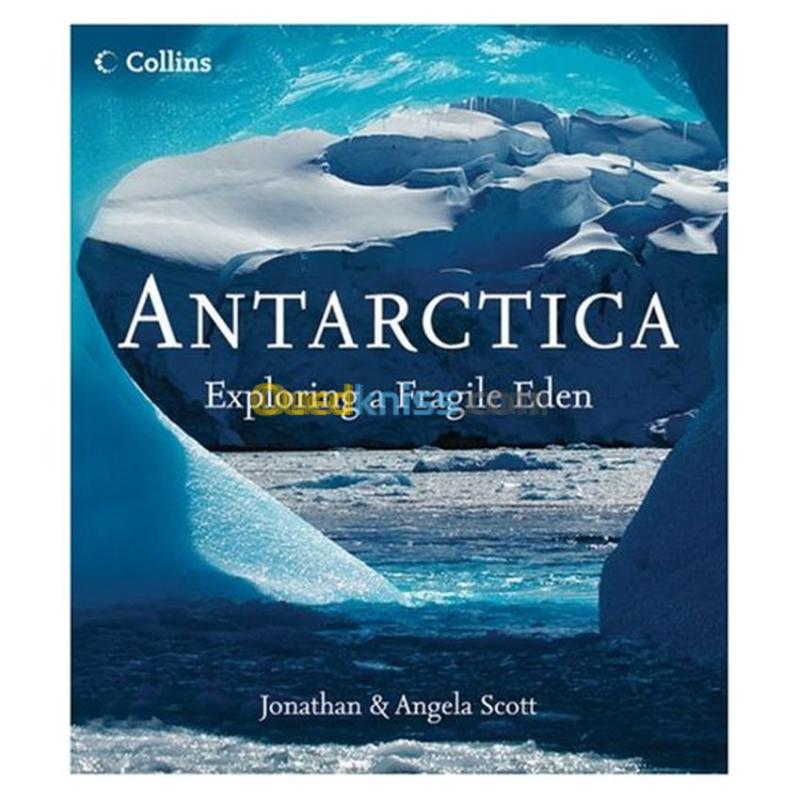  Antarctica: Exploring a Fragile Eden