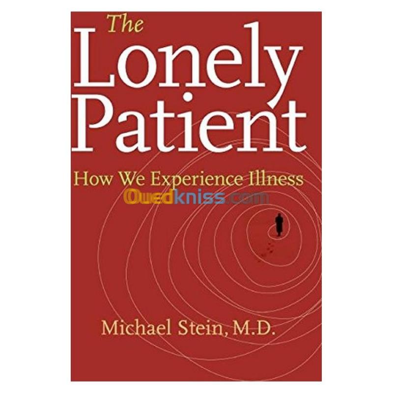  The Lonely Patient: How We Experience Illness