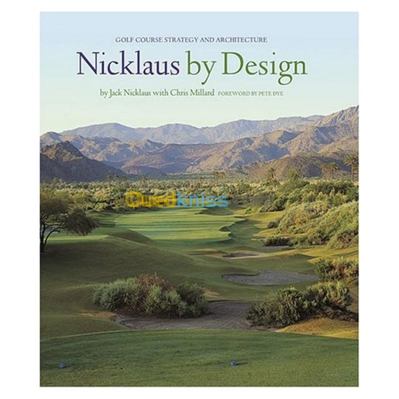  Nicklaus by Design: Golf Course Strategy and Architecture