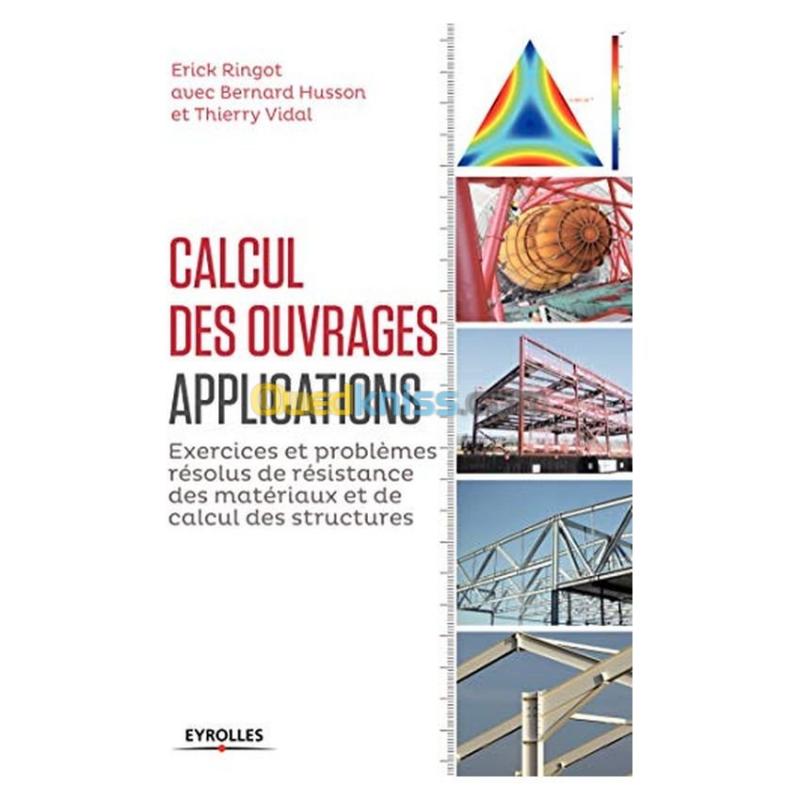  Calcul des ouvrages, applications - Exercices et problèmes résolus de résistance des matériaux et de calcul des structures