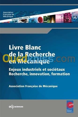  Livre blanc de la recherche en mécanique - Enjeux industriels et sociétaux : recherche, innovation, formation