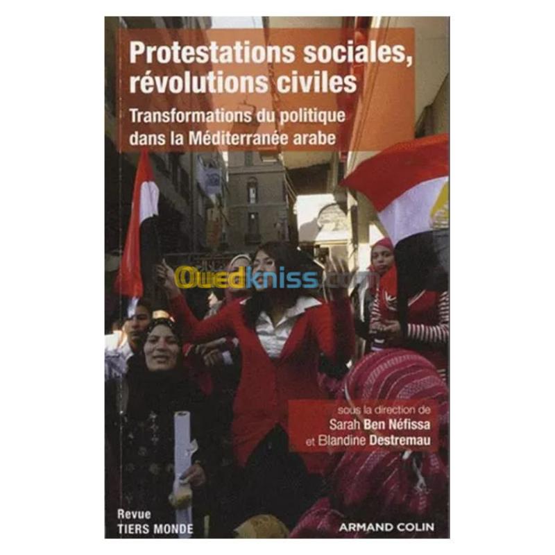  Protestations sociales, révolutions civiles - Transformations du politique dans la Méditerranée arabe