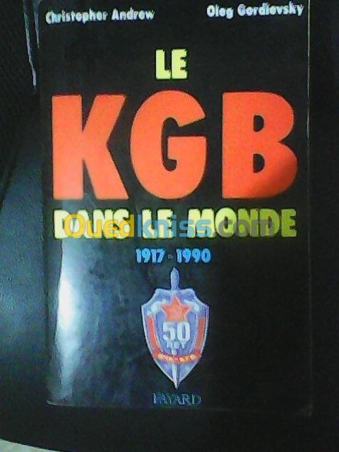LE KGB DANS  LE MONDE (1917-1990)