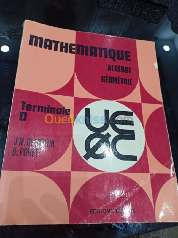  Mathématique, classe de Terminale D : Algèbre - Géométrie